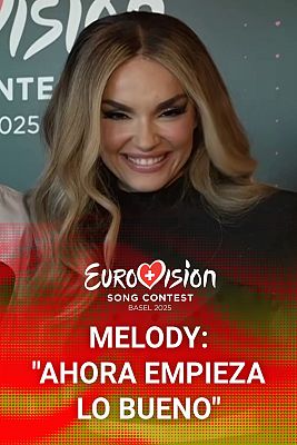 Melody, momentos antes de su actuacin en Eurovisin 2025: "Ahora llega lo bueno"
