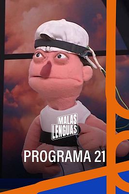 Malas lenguas - Programa 21