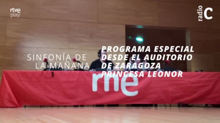 Sinfonía de la mañana - Programa especial desde el Auditorio de Zaragoza - escuchar ahora