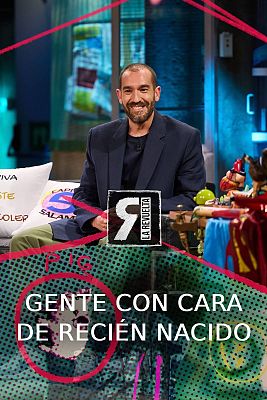 La Revuelta - Gente que tiene cara de recién nacido