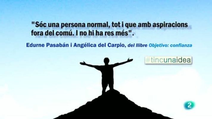 Tinc una idea - Tinc una idea - TUI - Edurne Pasabán i Angélica del Carpio