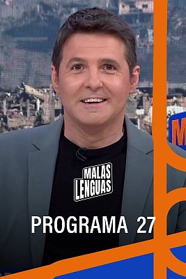 Malas lenguas - Programa 27