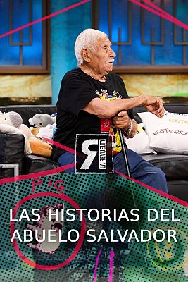 La Revuelta - Las historias del abuelo Salvador