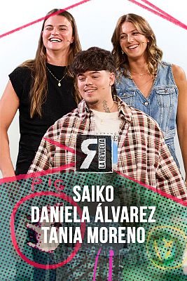 La Revuelta - Saiko, Daniela Álvarez y Tania Moreno