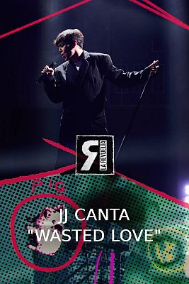 JJ canta "Wasted love" en vivo