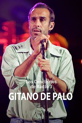 Los conciertos de Radio 3 en La 2 - Gitano de Palo