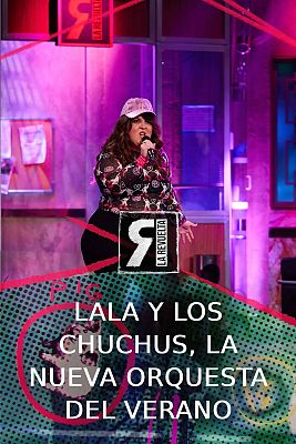 La Revuelta - Lala y los Chuchus, la nueva orquesta del verano