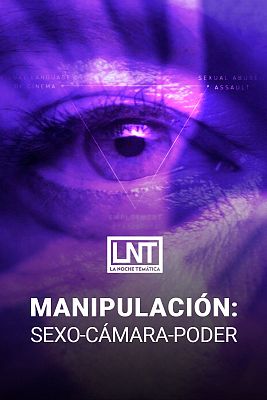 Manipulación: Sexo, cámara, poder (Parte 1 y 2)
