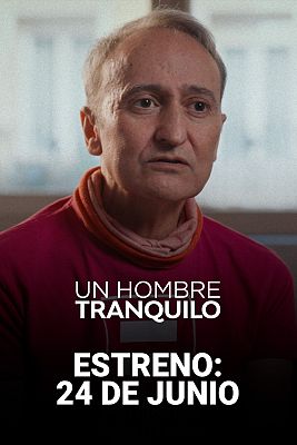 Un hombre tranquilo - Tráiler de 'Un hombre tranquilo': estreno, 24 de junio en RTVE  Play