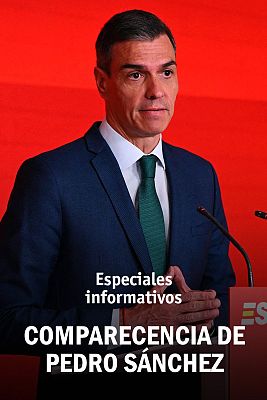 Especiales informativos - Comparecencia del presidente del Gobierno, Pedro Sánchez