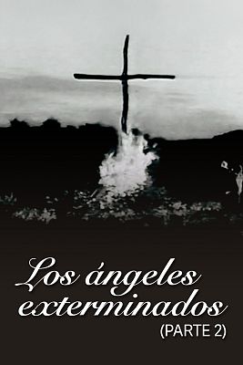Cine de siempre - Los ángeles exterminados (Parte 2)