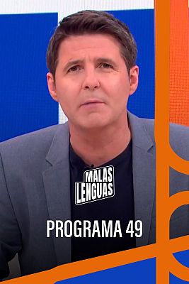 Malas lenguas - Programa 49