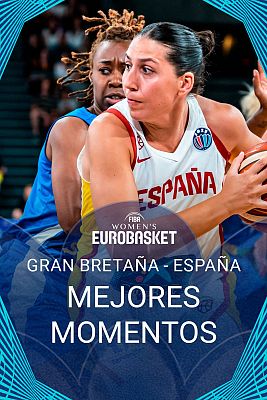 Baloncesto en RTVE - Gran Bretaña - España: mejores momentos del Eurobasket 2025