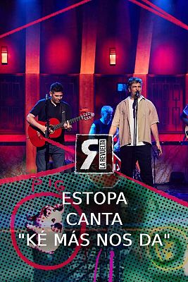 La Revuelta - Estopa cantan "Ké más nos da"