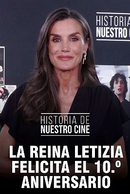 Historia de nuestro cine - La reina Letizia felicita el décimo aniversario de 'Historia de nuestro cine'