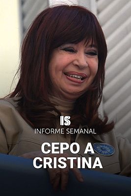 Informe Semanal - Cepo a Cristina 