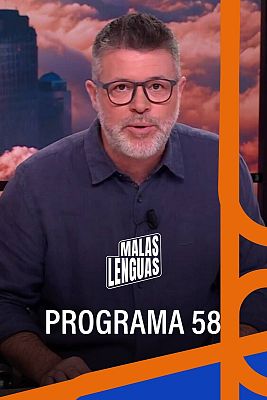 Malas lenguas - Programa 58