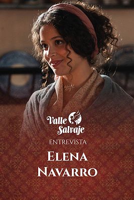 Entrevista  a Elena Navarro, Pepa en 'Valle Salvaje'
