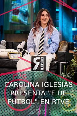 La Revuelta - Carolina Iglesias presenta 'F de Fútbol'