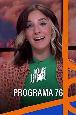 Malas lenguas - Programa 76