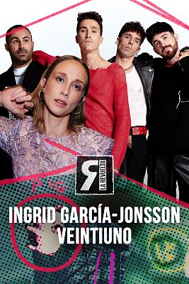 La Revuelta - Ingrid García-Jonsson y Veintiuno