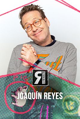 La Revuelta - Joaquín Reyes