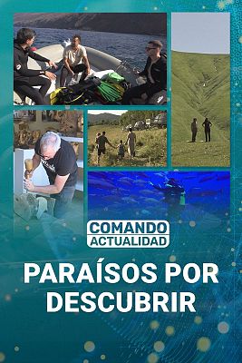 Comando Actualidad - Paraísos por descubrir