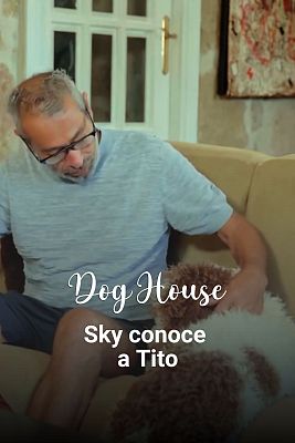 Dog House - El perro Sky conoce a Tito