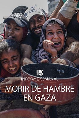 Informe Semanal - Morir de hambre en Gaza
