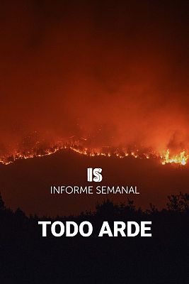 Informe Semanal - Todo arde