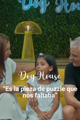 Dog House - Ana, Juan José y Martina: una ilusión desbordante y mucha cordura