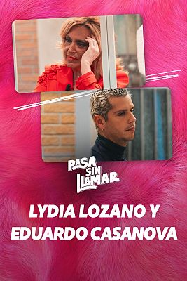 Pasa sin llamar - Haters y romper lo establecido con Lydia Lozano y Eduardo Casanova