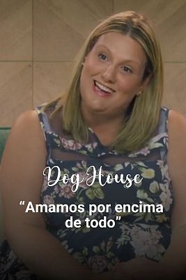 Dog House - Familia García: el amor incondicional