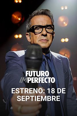 Futuro imperfecto - Buenafuente vuelve a RTVE: Llega la segunda temporada de 'Futuro Imperfecto'