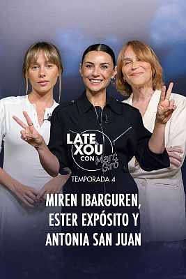 Late Xou con Marc Giró - Miren Ibarguren, Ester Expósito y Antonia San Juan