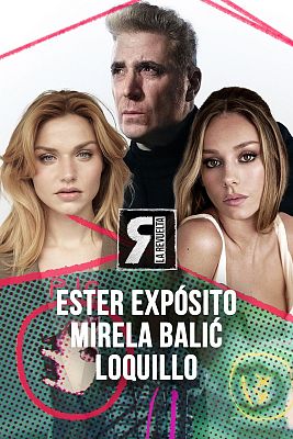 La Revuelta - Ester Expósito, Mirela Balic y Loquillo