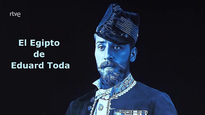 La aventura del Saber - El Egipto de Eduard Toda
