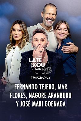 Late Xou con Marc Giró - Fernando Tejero, Mar Flores, Nagore Aranburu y José Mari Goenaga