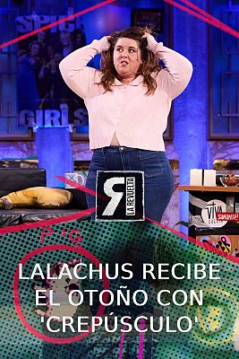 La Revuelta - Lalachus recibe el otoño con Crepúsculo