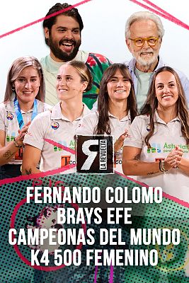 La Revuelta - Fernando Colomo, Brays Efe y las campeonas del mundo de K4 500