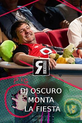 La Revuelta - DJ Oscuro monta la fiesta