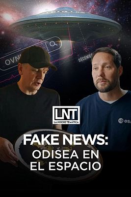 La noche temática - Fake news: Odisea en el espacio