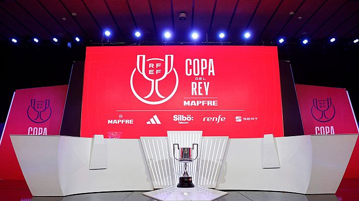 Los Deportes de La1 - Así son los emparejamientos de la primera ronda eliminatoria de la Copa del Rey