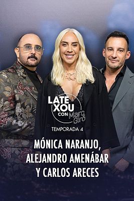 Late Xou con Marc Giró - Mónica Naranjo, Alejandro Amenábar y Carlos Areces