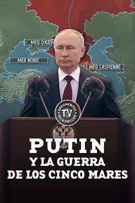 Documentos TV - Putin y la guerra de los cinco mares