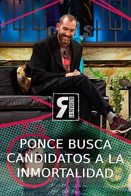 La Revuelta - Jorge Ponce busca candidatos para la inmortalidad