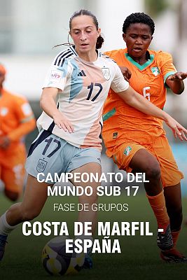Fútbol - Campeonato del Mundo Sub-17 Femenino: Costa de Marfil - España