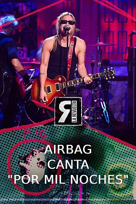 La Revuelta - Airbag - "Por mil noches"