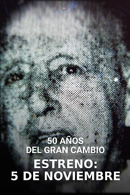 '50 aos del gran cambio': mircoles 5 de noviembre, estreno en La 1 y RTVE Play