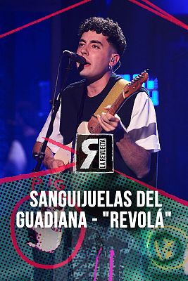 La Revuelta - Sanguijuelas del Guadiana - "Revolá"